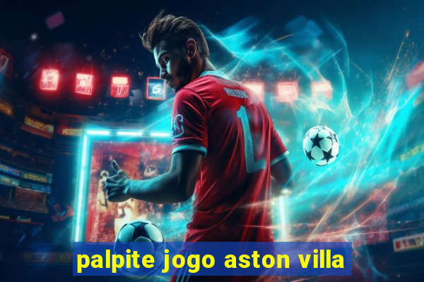 palpite jogo aston villa